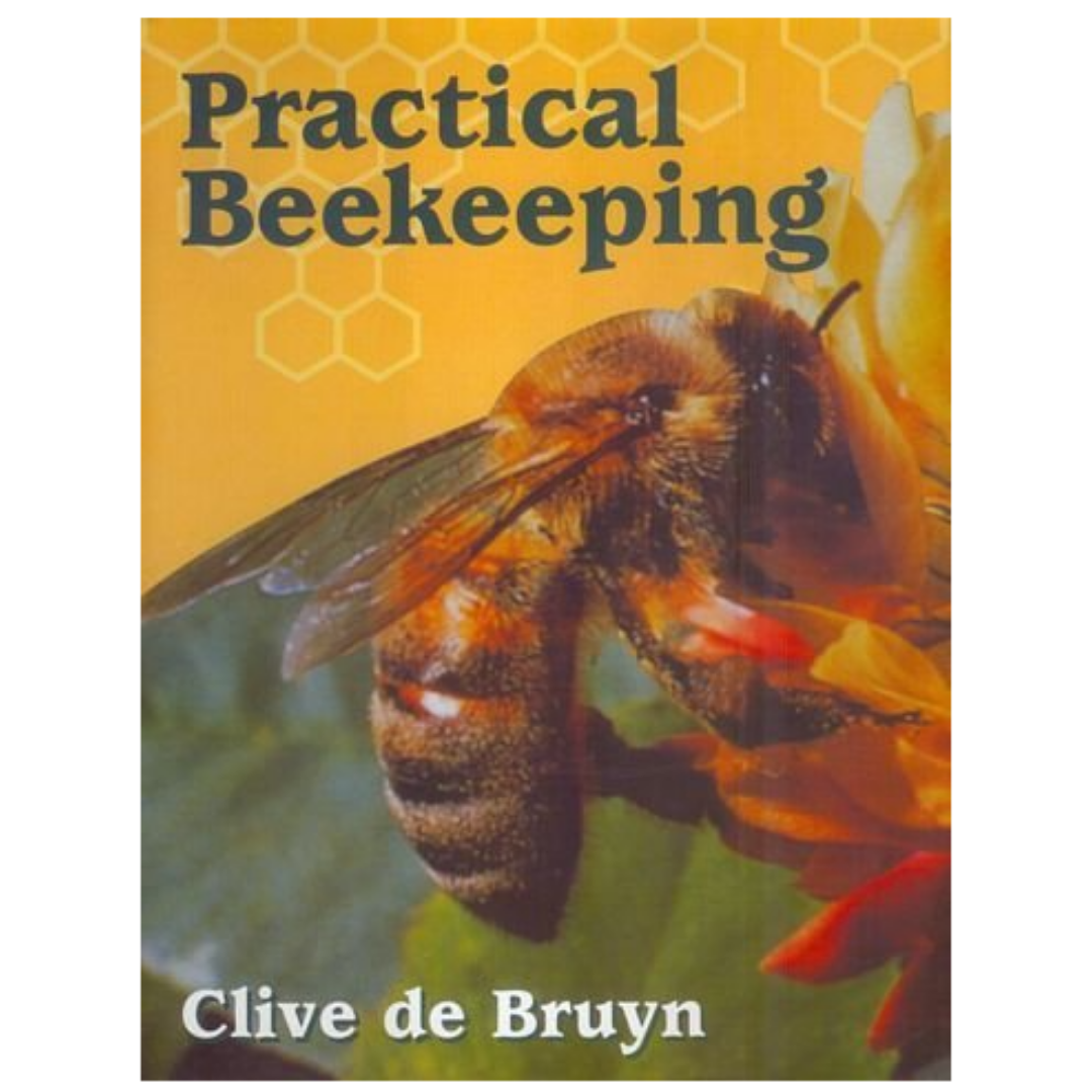 Practical Beekeeping by Clive de Bruyn